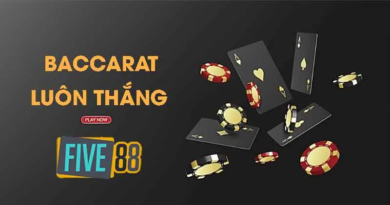 Chơi Baccarat luôn thắng